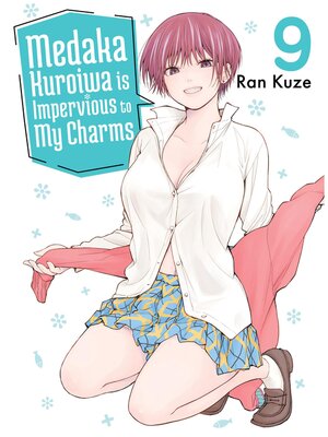 cover image of Medaka Kuroiwa is Impervious to My Charms, Volume 9